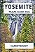 YOSEMITE TRAVEL GUIDE 2024:...