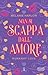 Non si scappa dall'amore (Italian Edition)
