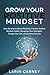 Grow Your Positive Mindset by Larin Carney