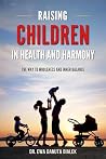 RAISING CHILDREN IN HEALTH AND HARMONY by Ewa Danuta Bialek