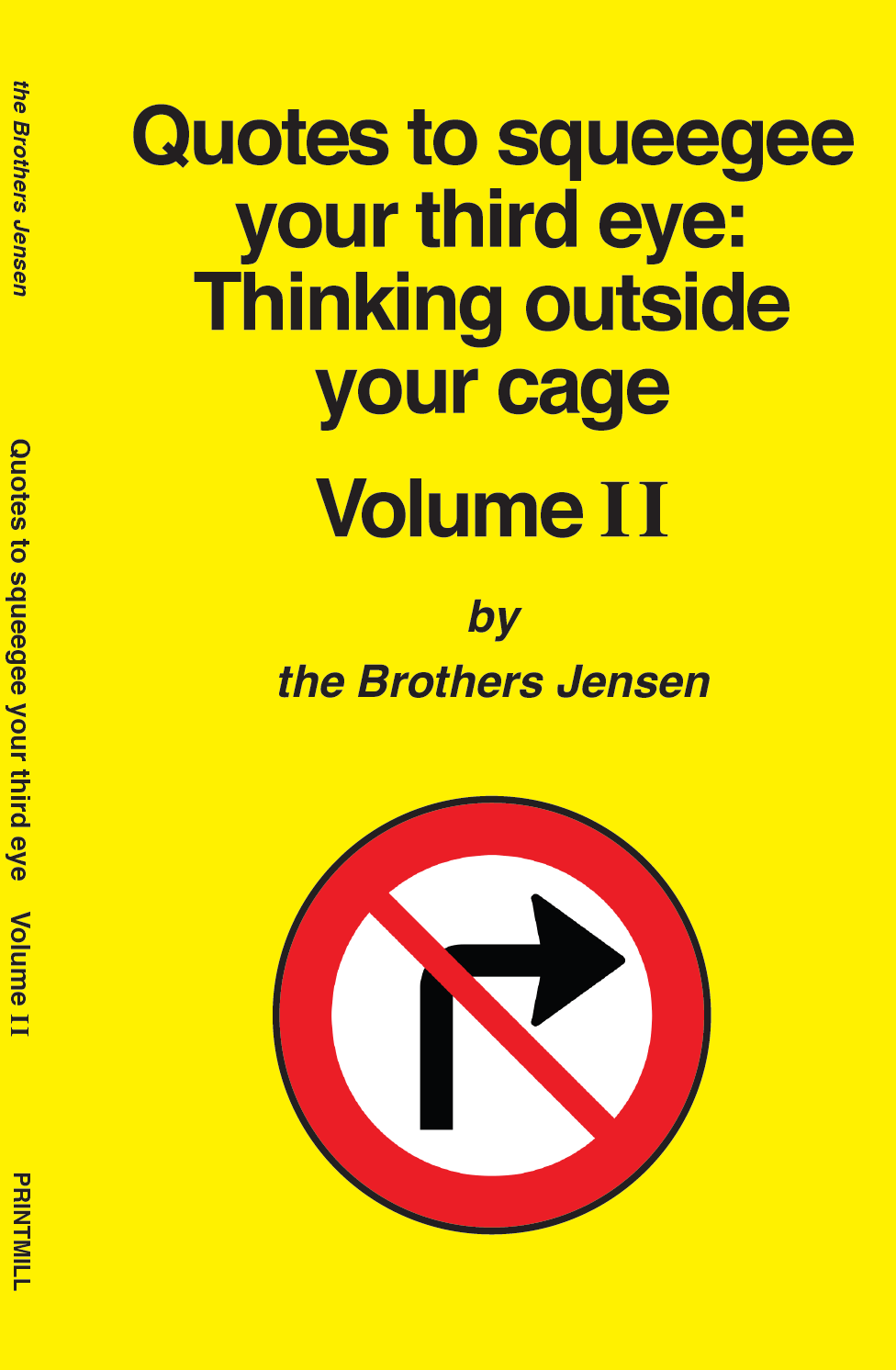 Quotes to squeegee your third eye: Thinking outside your cage - Volume II
