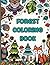 FOREST: An Adult Coloring Book: In the Enchanted Forest (Mother and Daughter Coloring Book Series)