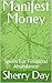 Manifest Money: Spells For ...