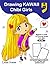 Drawing Kawaii Chibi Girls:...