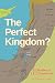 The Perfect Kingdom?: 22 St...