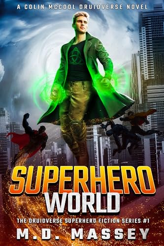 Superhero World (The Druidverse Superhero Fiction, #1)
