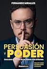 Persuasión y poder: Descubre le secreto de los líderes más brillante
