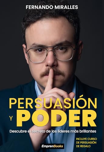 Persuasión y poder: Descubre le secreto de los líderes más brillante (Kindle Edition)