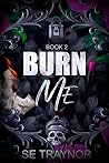 Burn Me (Royals of KnightsGate #2)