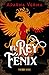 El Rey Fénix (The Ravence Trilogy, #1)