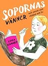 Sopornas vänner och annat som räddat mitt liv by Loka Kanarp Sopornas vänner och annat som räddat mitt liv by Loka Kanarp