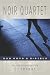 Noir Quartet: Bad Guys & B-...