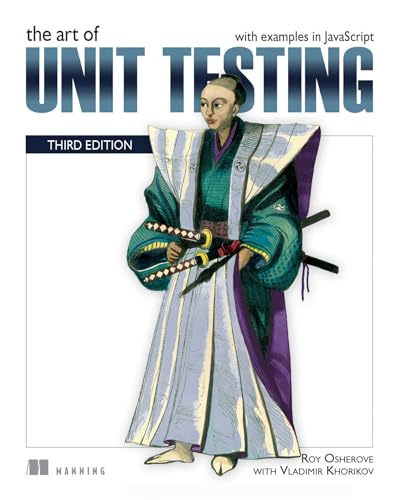 The Art of Unit Testing, Third Edition: with examples in JavaScript (Kindle Edition)