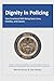 DIGNITY IN POLICING: How Emotional Well-Being Saves Lives, Families, and Careers