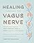 Healing Through the Vagus N...