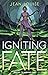 Igniting Fate (Waking Fire,...