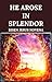 He Arose In Splendor: Risen...
