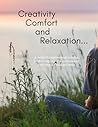 Creativity, Comfort, and Relaxation: A delightful motivational coloring book to inspire self-awareness and positivity in adults and teens