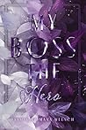 MY BOSS THE HERO: FINALER BAND (BOSS REIHE 4) (German Edition)