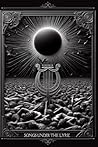 Songs Under The Lyre by Allegro Leon K.: The complete anthology of divinely inspired lyrical poems for those seeking enlightenment at all ages, across all times. Songs Under The Lyre by Allegro Leon K.: The complete anthology of divinely inspired lyrical poems for those seeking enlightenment at all ages, across all times.