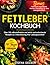 Fettleber Kochbuch by Stefan Decker