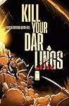 Kill Your Darling...