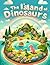 The Island of Dinosaurs - C...
