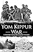 Yom Kippur War: A History from Beginning to End (Palestine Israeli Conflict)