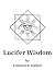 Lucifer Wisdom: The Wisdom ...