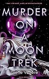 Murder on a Moon Trek by Diane Vallere