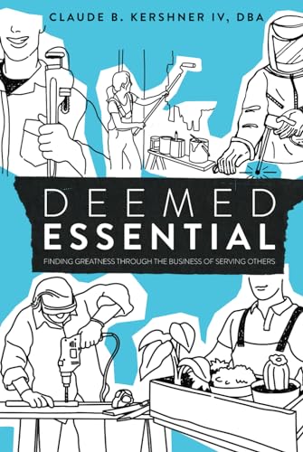 Deemed Essential: Finding Greatness Through the Business of Serving Others (Hardcover)