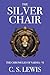 The Silver Chair (The Chronicles of Narnia Book 6)