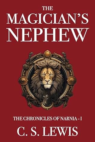 The Magician's Nephew (The Chronicles of Narnia Book 1)