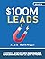 $100M Leads: Comment amener des inconnus à vouloir acheter ce que tu vends (Acquisition.com $100M Series) (French Edition)