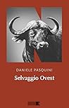Selvaggio Ovest by Daniele Pasquini
