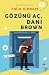 Gözünü Aç Dani Brown (The Brown Sisters, #2)
