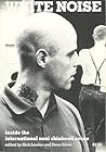 White Noise: Inside the International Nazi Skinhead Scene