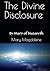 The Divine Disclosure: By M...