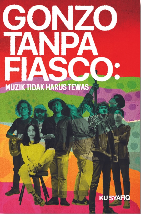 Gonzo Tanpa Fiasco: Muzik Tidak Harus Tewas (Paperback)