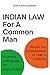 Indian Law For A Common Man: A simple Law guide for every Indian. Master the fundamentals of Law in 3 hours.