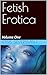Fetish Erotica: Volume One
