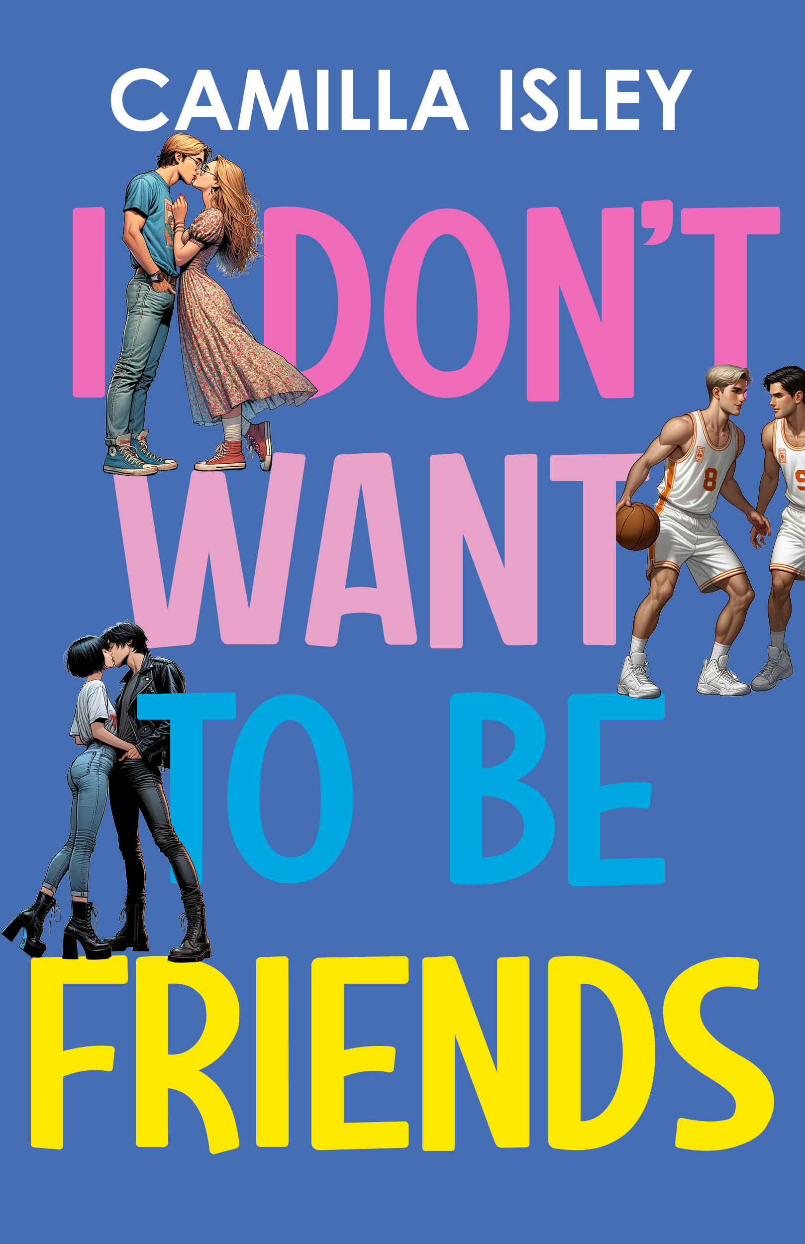 I Don't Want To Be Friends (Just Friends, #3)