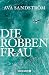 Die Robbenfrau by Ava Sandström