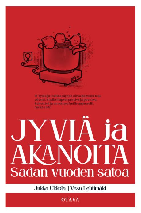 Jyviä ja akanoita: Sadan vuoden satoa