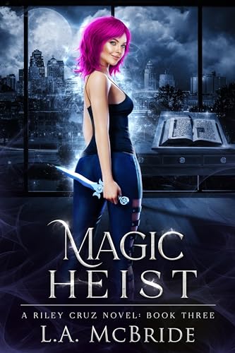 Magic Heist (Riley Cruz, #3)