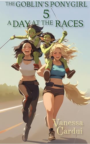 A Day at the Races (The Goblin's Ponygirl Book 5)