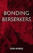 Bonding Berserkers