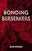 Bonding Berserkers (Bonding...