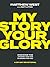 My Story, Your Glory: Disco...