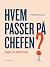 Hvem passer på chefen? bogen om ledertrivsel